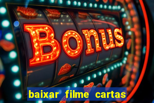 baixar filme cartas para julieta legendado